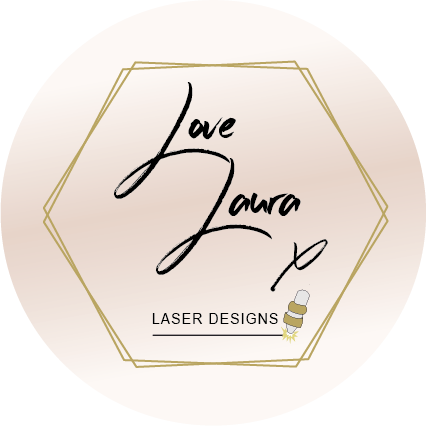 Love Laura Laser Designs